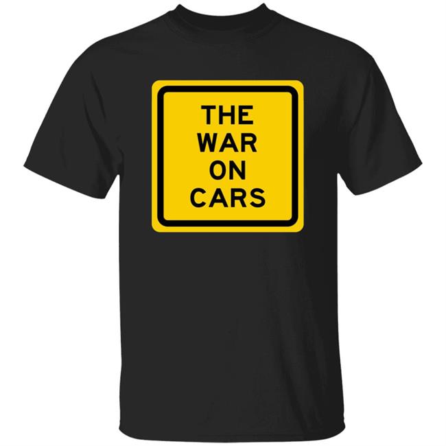 The War On Cars Shirt
