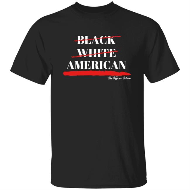 Theofficertatum Store Black White American Shirt