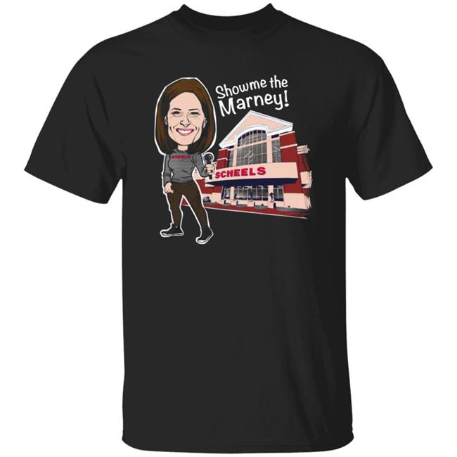 Show Me The Marney Scheels T Shirt