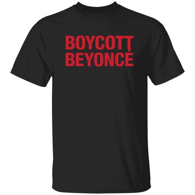 Boycott Beyonce T Shirt