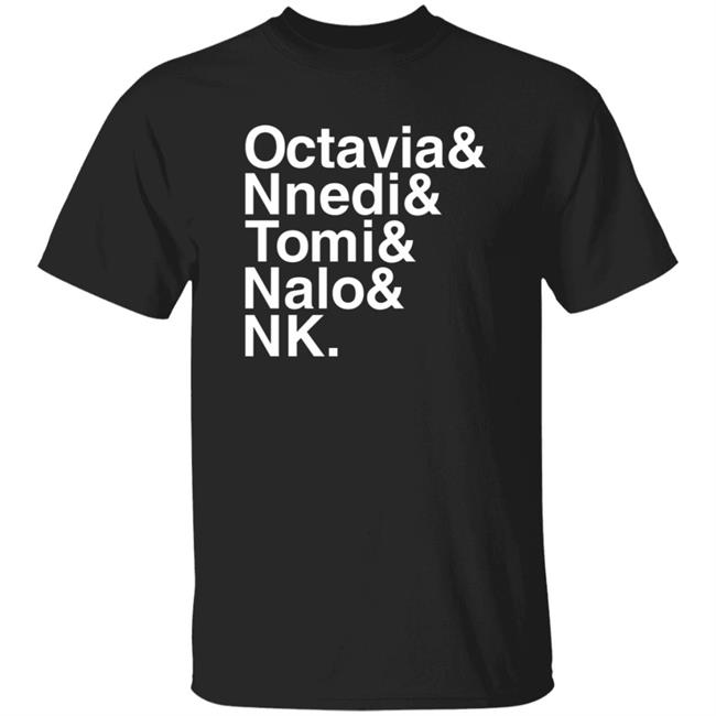 Sistah Scifi Authors List Shirt Octavia Nnedi Tomi Nalo Nk Shirt