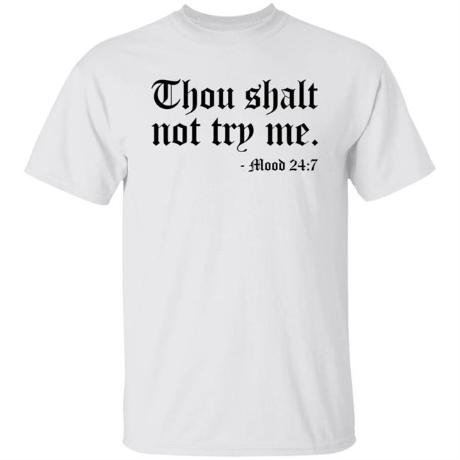Thou Shalt Not Try Me Shirt