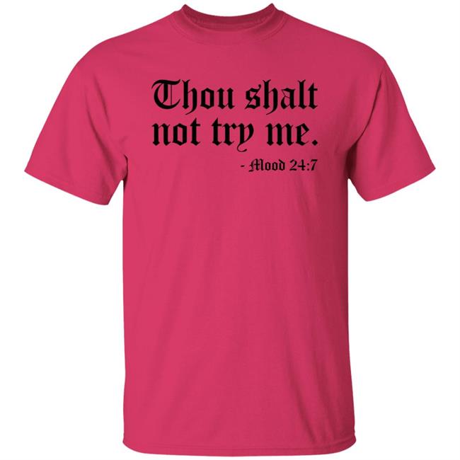 Thou Shalt Not Try Me Shirt Thou Shalt Not Try Me Shirt