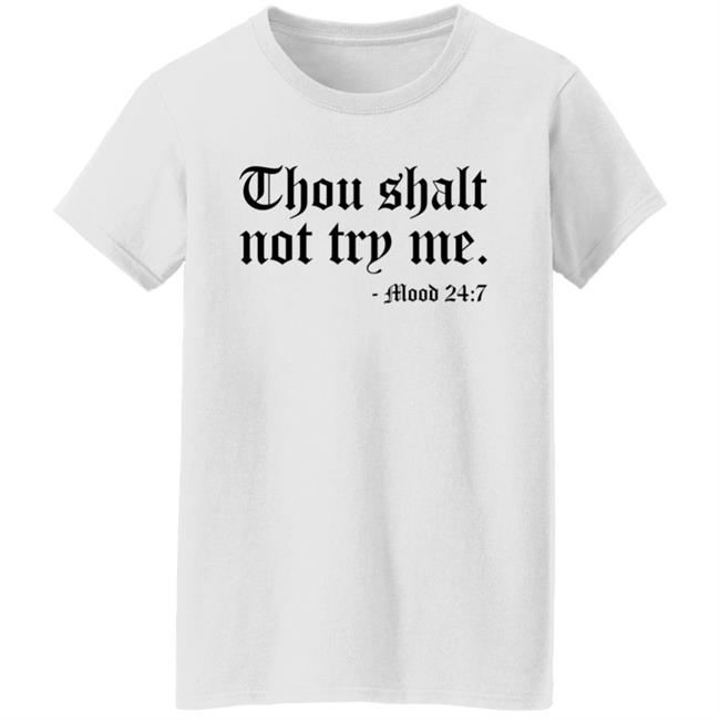 Thou Shalt Not Try Me Shirt Thou Shalt Not Try Me Shirt