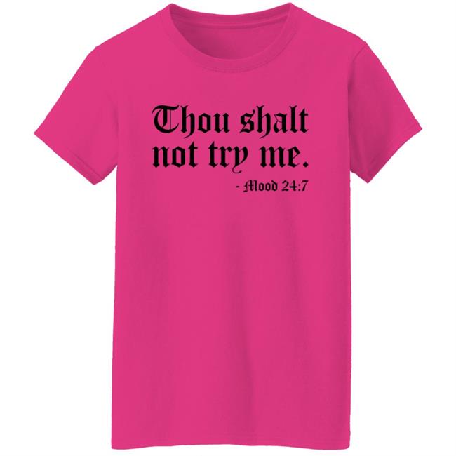 Thou Shalt Not Try Me Shirt Thou Shalt Not Try Me Shirt