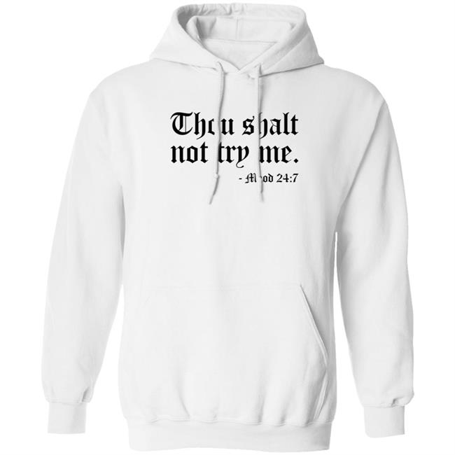 Thou Shalt Not Try Me Shirt Thou Shalt Not Try Me Shirt