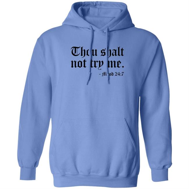 Thou Shalt Not Try Me Shirt Thou Shalt Not Try Me Shirt