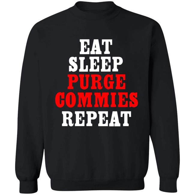 Eat Sleep Purge Commies Repeat Shirt Eat Sleep Purge Commies Repeat Shirt