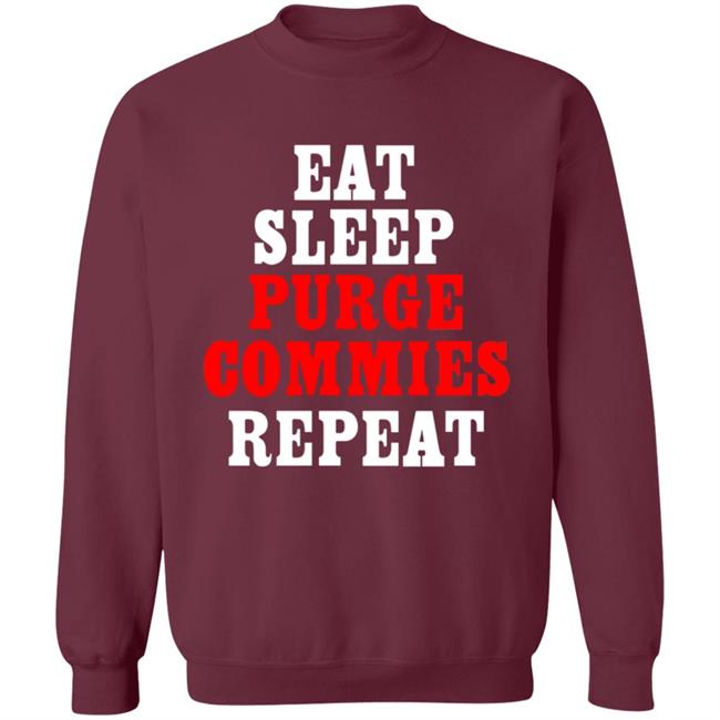 Eat Sleep Purge Commies Repeat Shirt Eat Sleep Purge Commies Repeat Shirt
