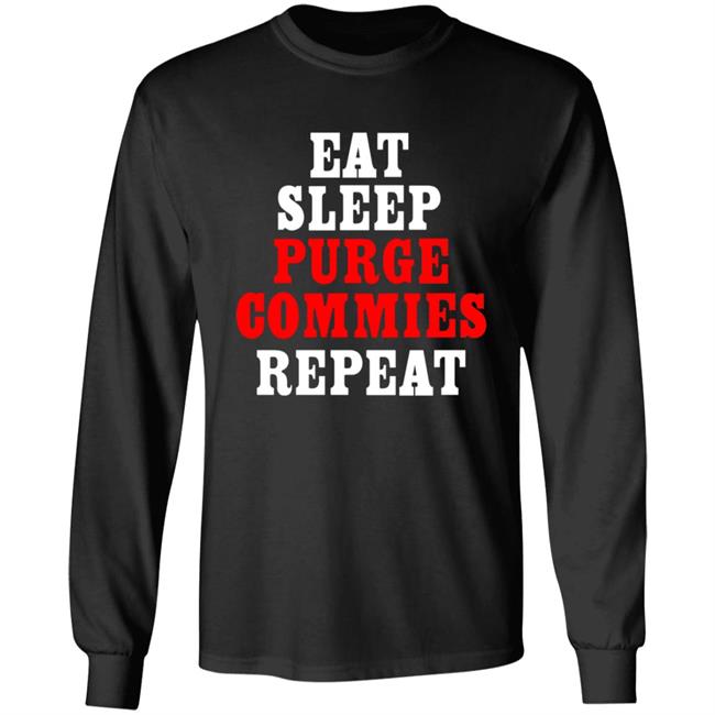Eat Sleep Purge Commies Repeat Shirt Eat Sleep Purge Commies Repeat Shirt