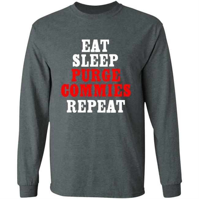 Eat Sleep Purge Commies Repeat Shirt Eat Sleep Purge Commies Repeat Shirt