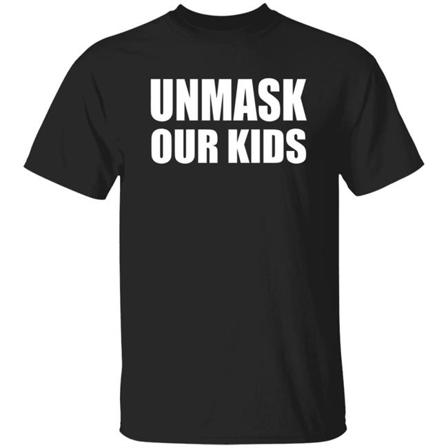 Unmask Our Kids Shirt