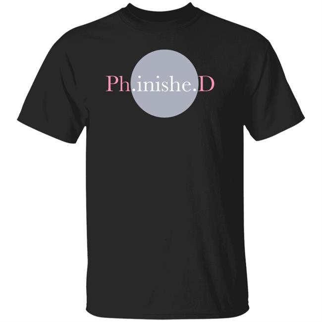 Phinished Shirt
