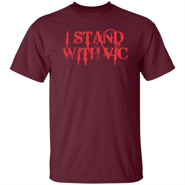 I Stand With Vic Shirt I Stand With Vic Shirt