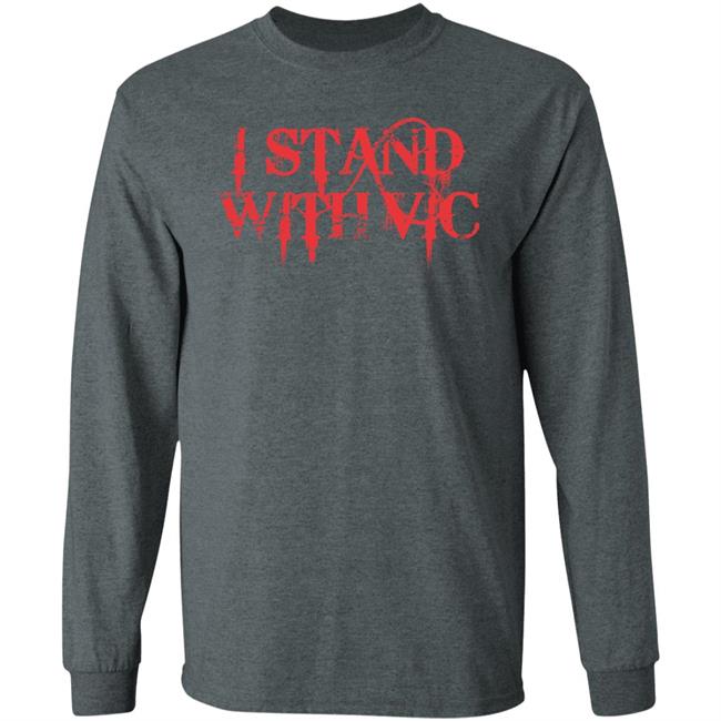 I Stand With Vic Shirt I Stand With Vic Shirt