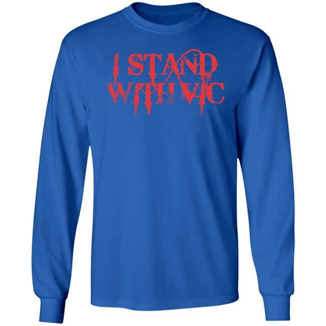 I Stand With Vic Shirt I Stand With Vic Shirt