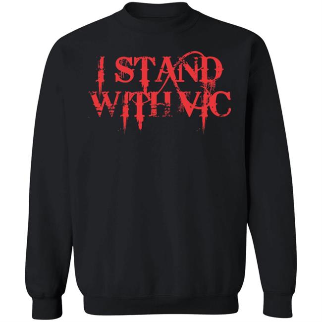 I Stand With Vic Shirt I Stand With Vic Shirt