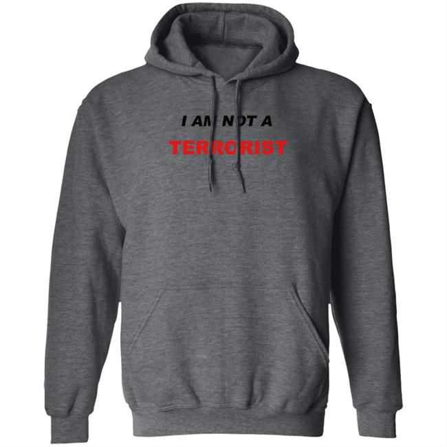 I Am Not A Terrorist Shirt I Am Not A Terrorist Shirt