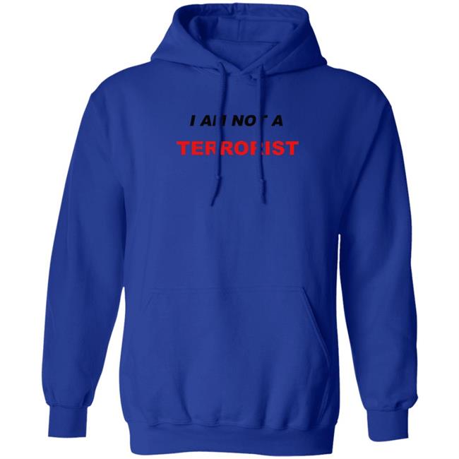 I Am Not A Terrorist Shirt I Am Not A Terrorist Shirt