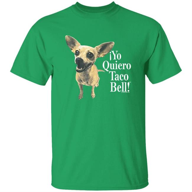 I Yo Quiero Taco Bell Shirt I Yo Quiero Taco Bell Shirt