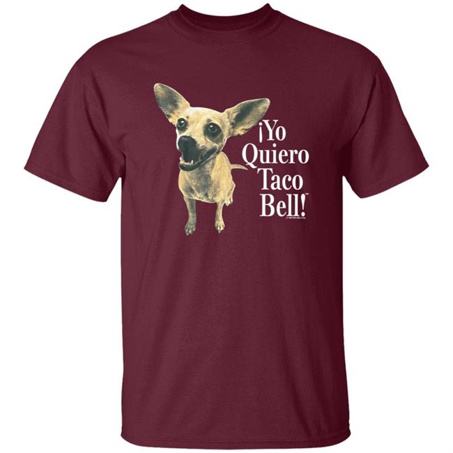 I Yo Quiero Taco Bell Shirt I Yo Quiero Taco Bell Shirt