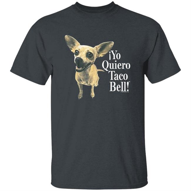 I Yo Quiero Taco Bell Shirt I Yo Quiero Taco Bell Shirt