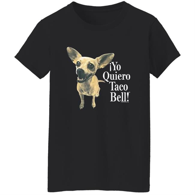 I Yo Quiero Taco Bell Shirt I Yo Quiero Taco Bell Shirt