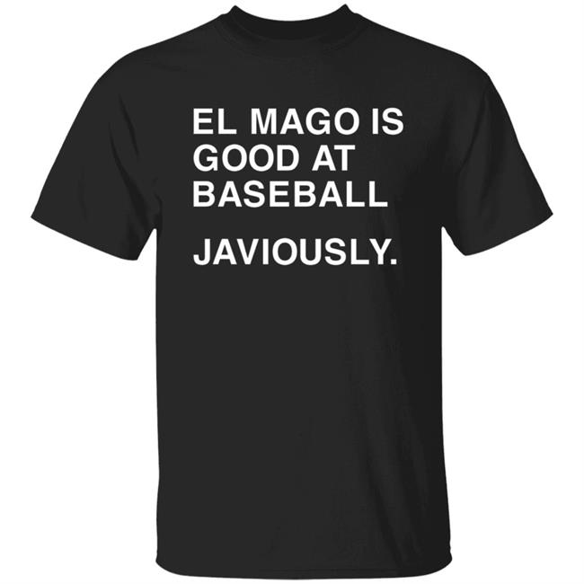 El Mago Is Good At Baseball Javiously Shirt
