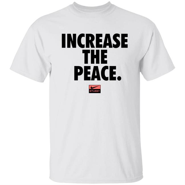 Increase The Peace Shirt