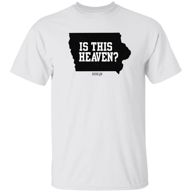 Is This Heaven T Shirt Baseballism Store