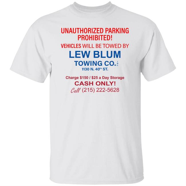 Unauthorized Parking Prohibited Lew Blum Shirt