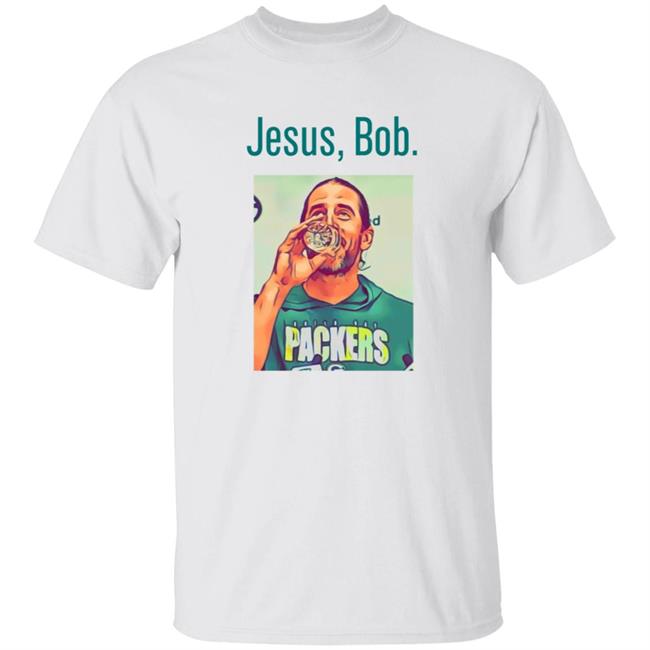 Aaron Rodgers Jesus Bob Packers T Shirt