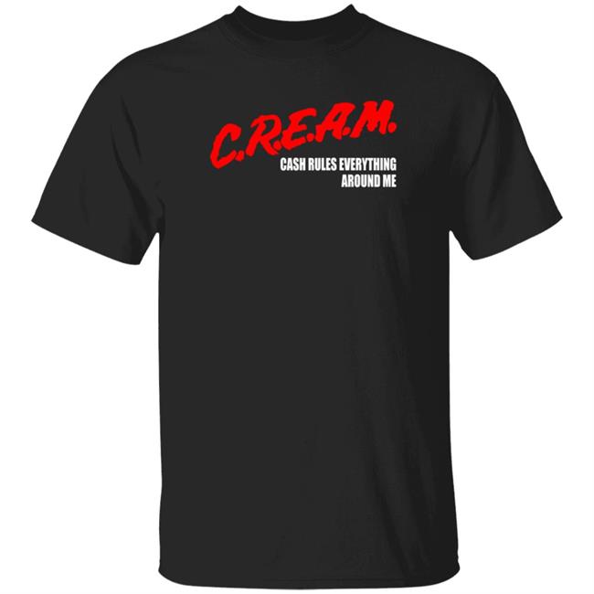 Cream Cash Rules Everything Around Me Shirt Ryan Nemeth Cream Cash Rules Everything Around Me Shirt