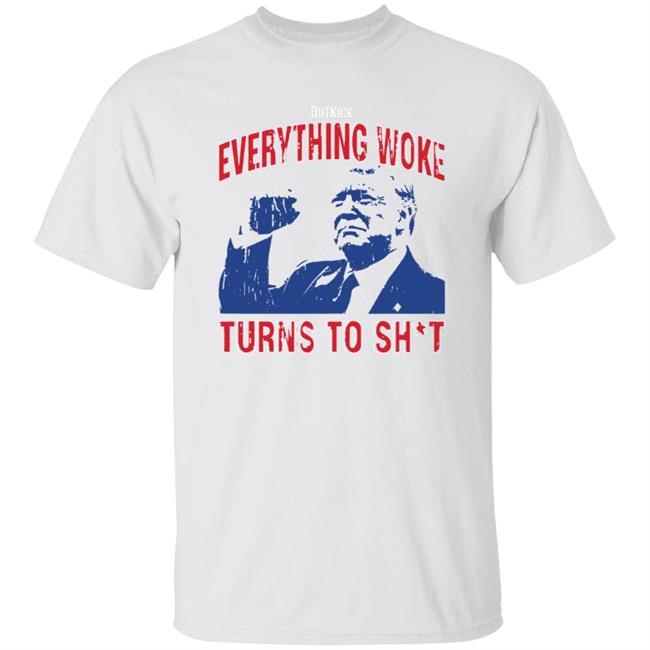 Outkick Everything Woke Turns To Shit Shirt Trump Rally Alabama Shirt