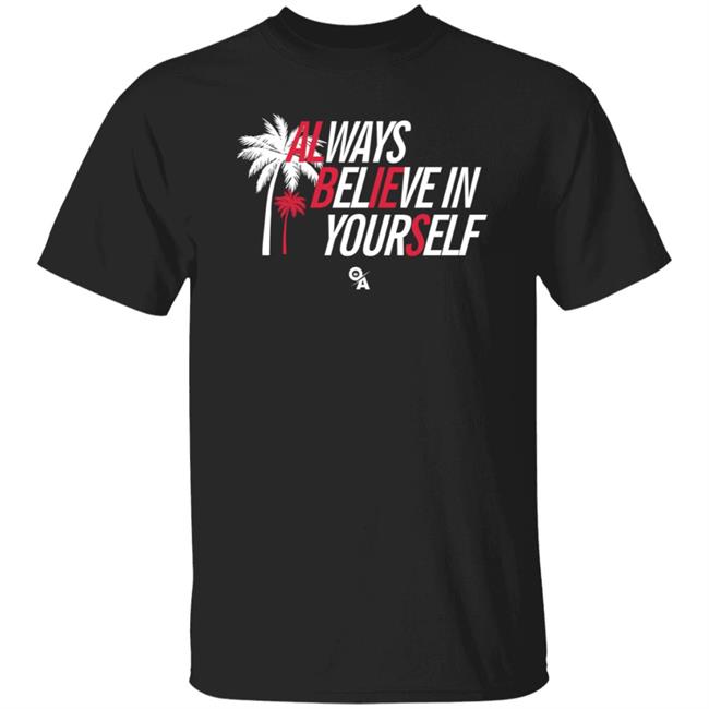 Ozzie Albies Always Believe In Yourself Shirt Ozzie Albies Merch Store