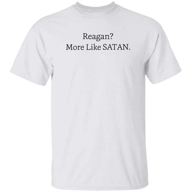 MyNhung - Reagan More Like Satan Shirt Hoodie Sweatshirt