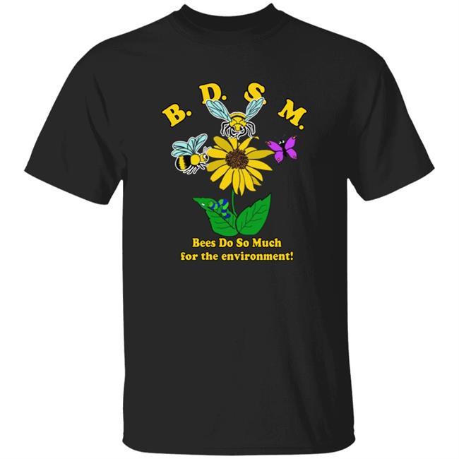 MyNhung - Goodvietnamshirts Merch Bdsm Bees Do So Much For The Environment Shirt