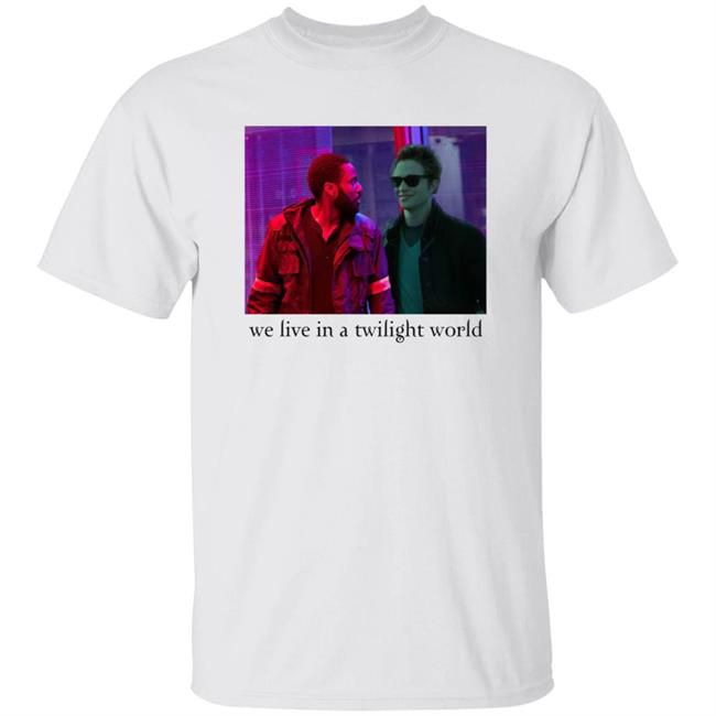 We Live In A Twilight World Shirt Tenet Hive We Live In A Twilight World Shirt Hoodie Sweatshirt