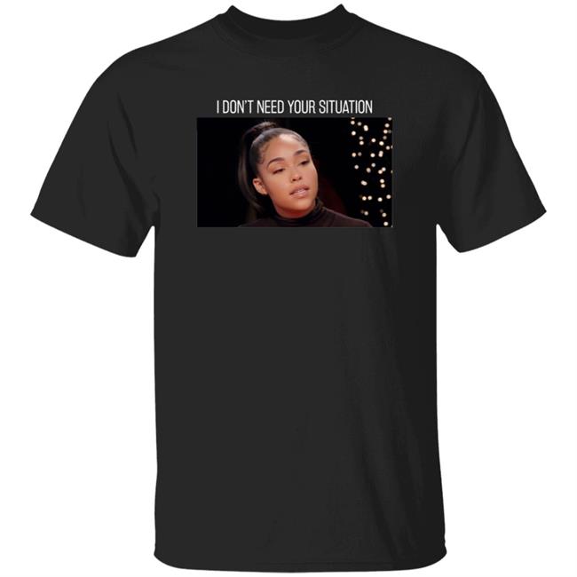 Jordyn Woods Merch I Don’T Need Your Situation Hoodie Jordyn Woods Store Shirt Sweatshirt