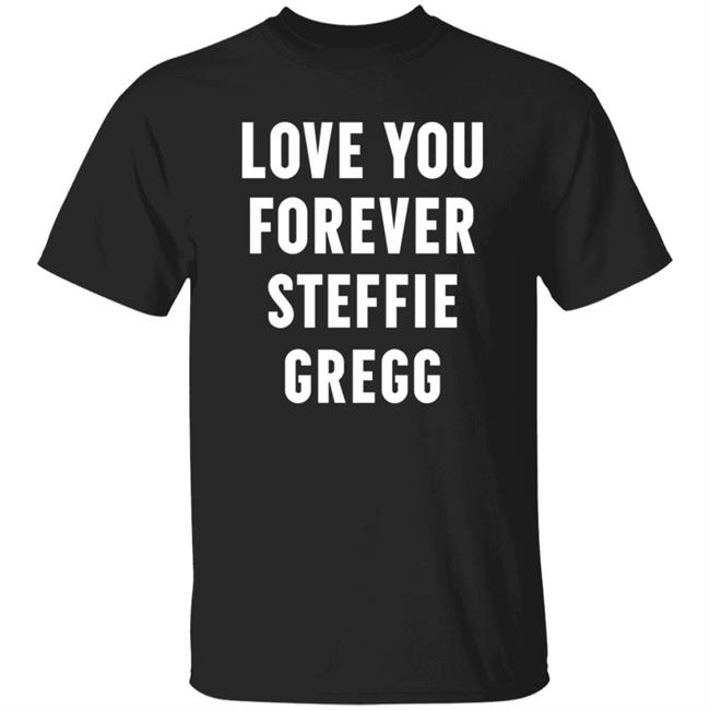 Raheem Sterling Love You Forever Steffie Gregg Shirt