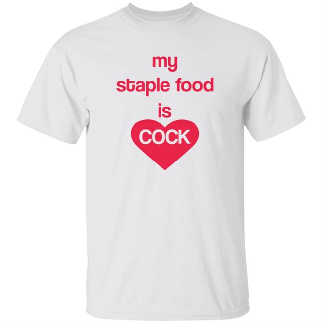 HoangAnh - My Staple Food Is Cock Shirt Remanedur My Staple Food Is Cock Shirt