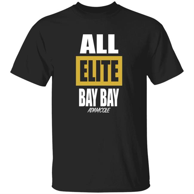 Adam Cole All Elite Bay Bay Shirt Adam Cole Aew Shirt Adam Cole Bullet Club T Shirt