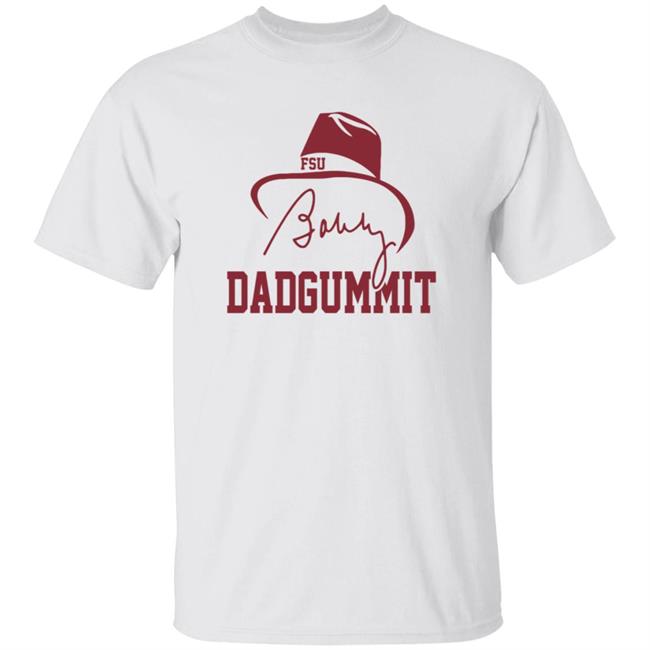 Bobby Bowden Dadgummit Shirt Home Field Bobby Bowden Shirt