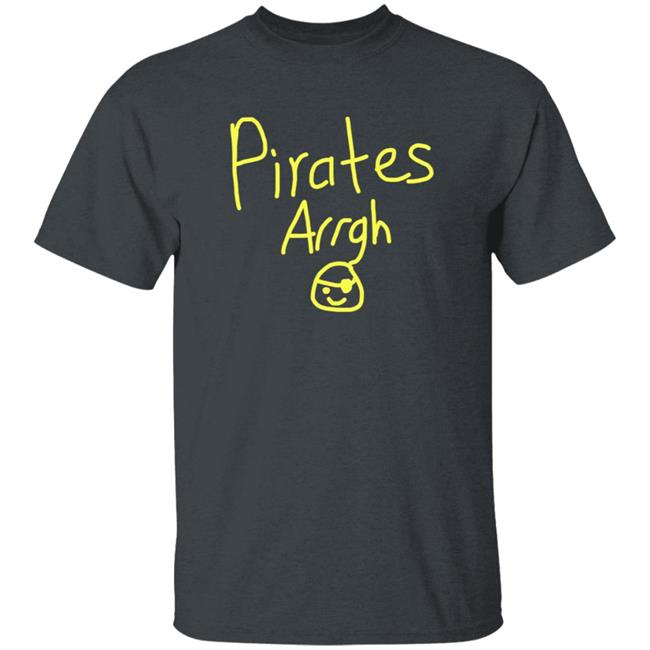 Pirates Arrgh Shirt Pittsburgh Michael Chavis Pirates Arrgh Shirt Pirates Arrgh Shirt Pittsburgh Michael Chavis Pirates Arrgh Shirt