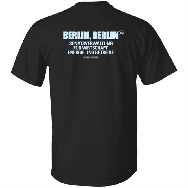 Berlin Berlin Senatsverwaltung Für Wirtschaft Energie Und Betriebe Shirt Highsnobiety Shop Berlin Berlin T Shirt