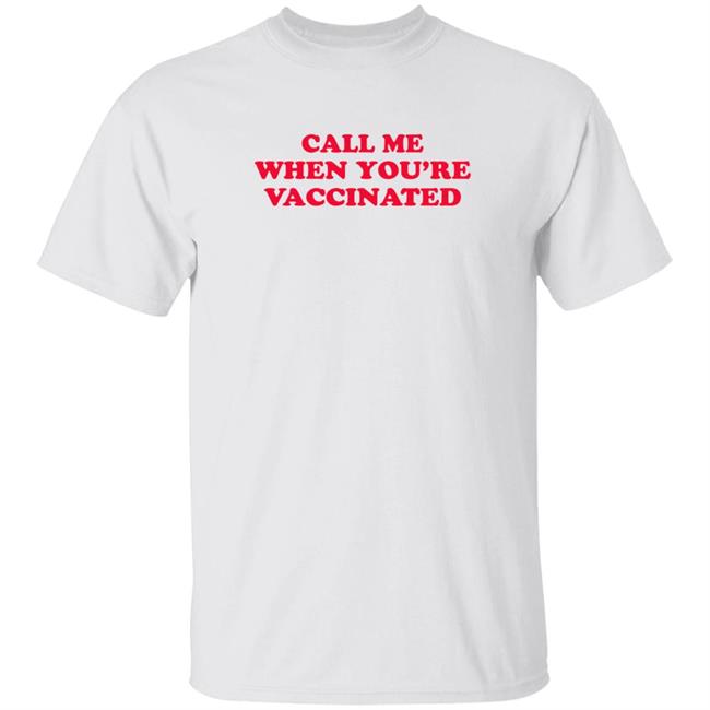 HoangAnh - Call Me When You're Vaccinated Shirt Lisa Guerrero Call Me When You're Vaccinated Shirt