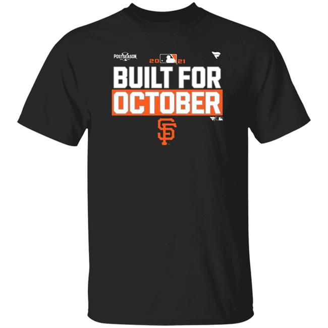 Ai - Built For October Shirt Sfgiants Built For October Shirt Hoodie Sweatshirt
