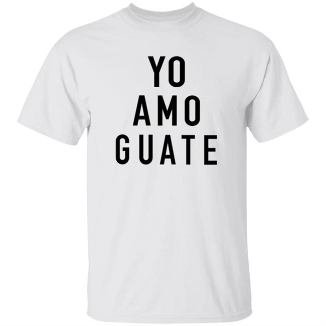 Uyen - Yo Amo Guate Shirt Counter Cult Shop Yo Amo Guate In Los Angeles United States Shirt Hoodie Sweatshirt