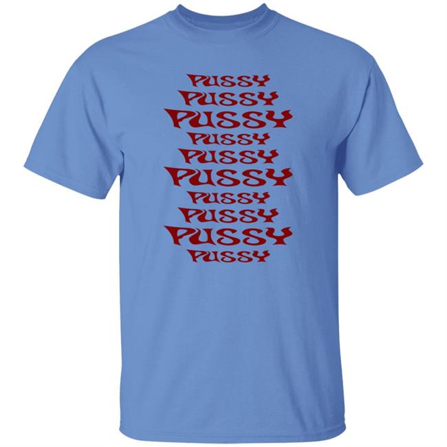 Pussy Pussy Pussy Shirt Sera Pussy Pussy Pussy Shirt Vu - Pussy Pussy Pussy Shirt Sera Pussy Pussy Pussy Shirt