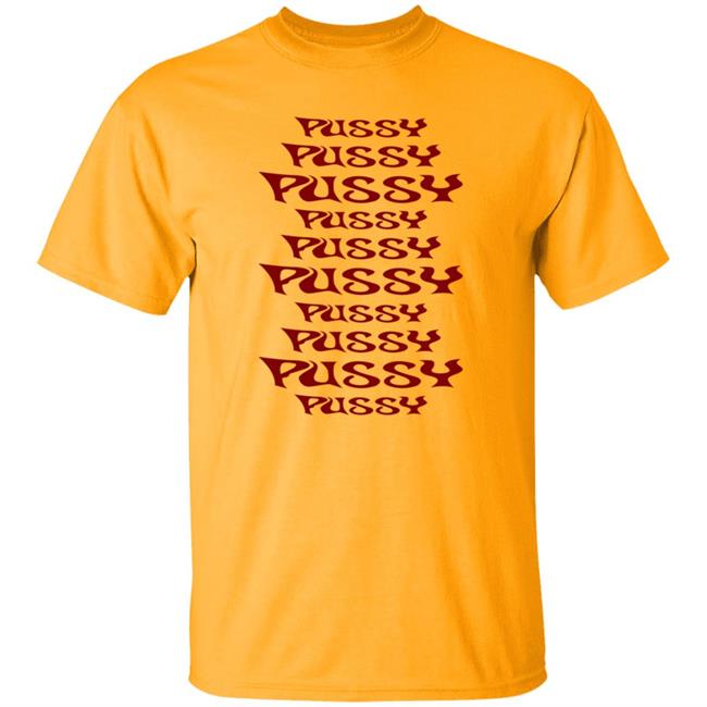 Pussy Pussy Pussy Shirt Sera Pussy Pussy Pussy Shirt Vu - Pussy Pussy Pussy Shirt Sera Pussy Pussy Pussy Shirt